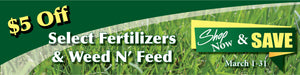 save now on select fertilizers and ween and feed