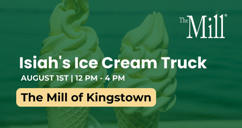 Promotional graphic for Isiah's Ice Cream Truck at The Mill of Kingstown, featuring two green soft-serve ice cream cones on a teal-green background with white and yellow text.