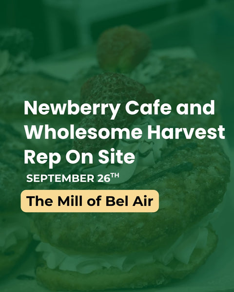 A promo for newberry cafe and wholesome harvest rep at the mill of bel air