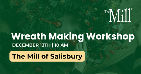 Advertisement for a wreath making workshop at The Mill of Salisbury with a green background and wreath image.
